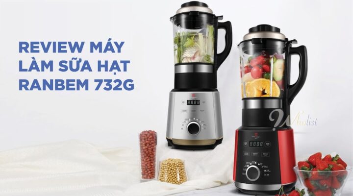 Review máy làm sữa hạt Ranbem 732G